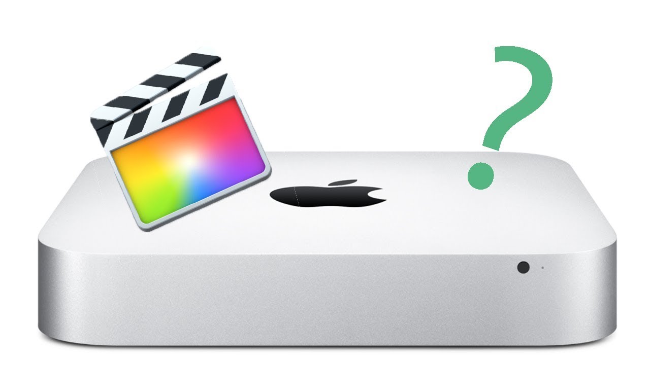 Is the mac mini good for video editing 2017 download